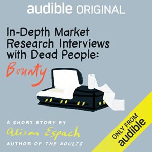 In-Depth Market Research Interviews with Dead People: Bounty: A Short Story. Book cover.